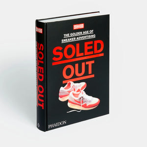 Phaidon Soled Out: The Golden Age of Sneaker Advertising Sneaker Freaker